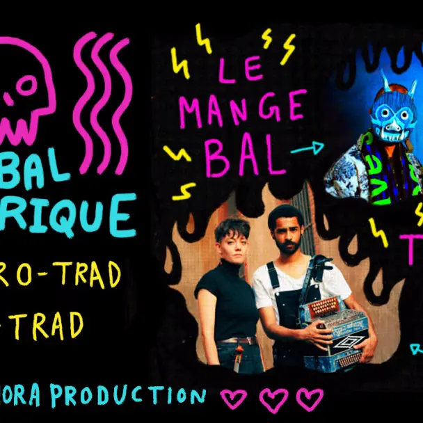 Bal électrique - Le Mange Bal + Terres Brunes