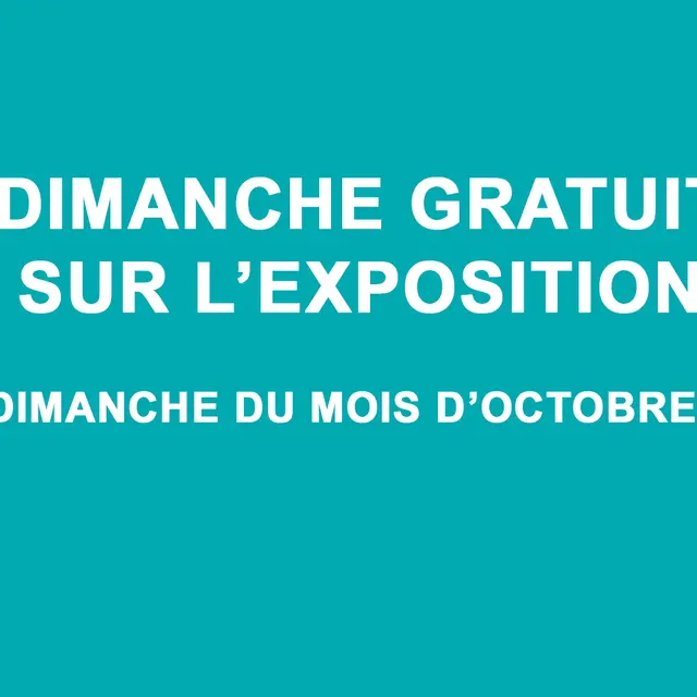 Dimanche gratuit sur l'exposition
