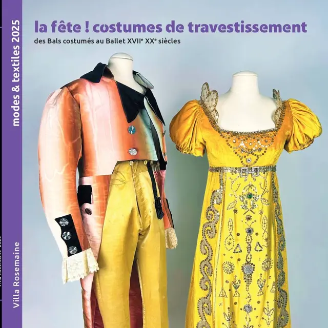 Exposition - La Fête ! Costumes de travestissement, des Bals costumés au ballet, XVIIe/XXe siècles_Toulon