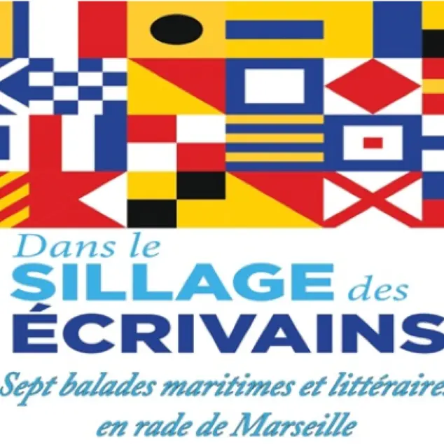 Dans le sillage des écrivains: balades maritimes et littéraires en rade de Marseille_Marseille