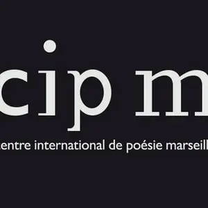 Centre International de Poésie Marseille - cipM
