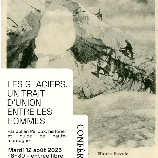 Conférence  Les glaciers, un trait d'union entre les hommes par Julien Pelloux_Saint-Gervais-les-Bains