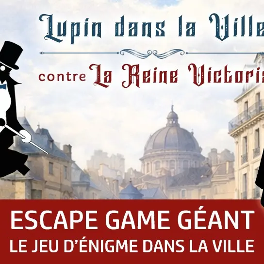 Escape game géant - Lupin dans la ville contre la reine Victoria_Avignon