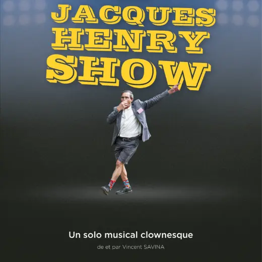 Festival sans Chatpiteau : LE JACQUES HENRI SHOW_Villar-Saint-Pancrace