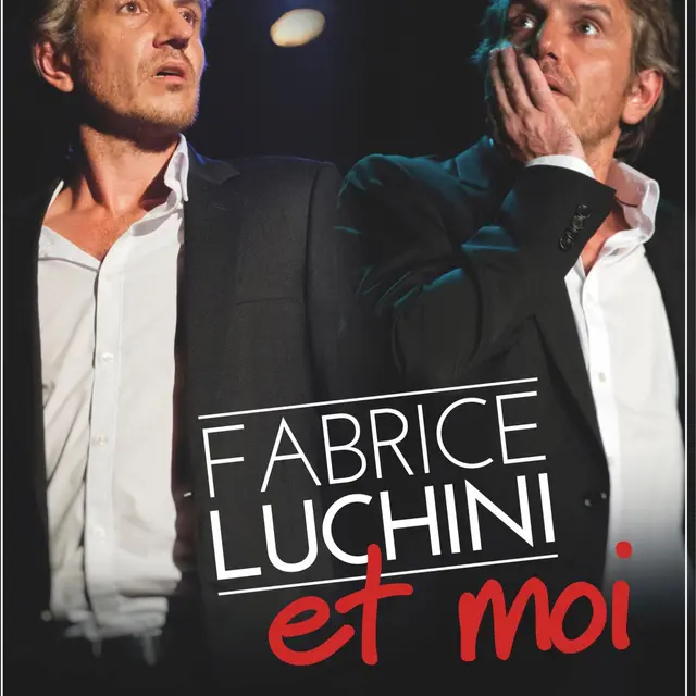 Fabrice Lucchini et Moi