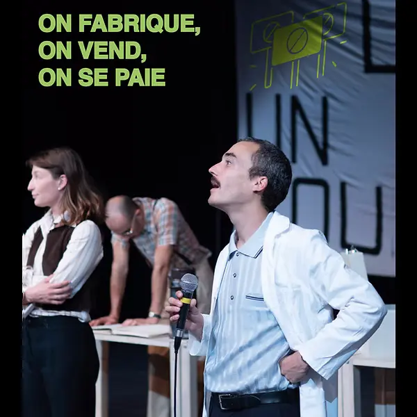 Spectacle On fabrique, on vend, on se paie_Briançon