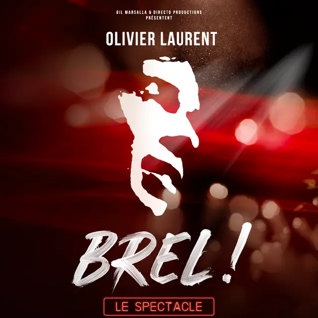 Olivier Laurent : Brel ! Le spectacle