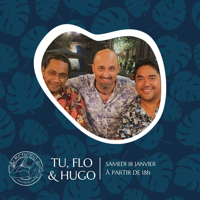 Tu, Flo & Hugo en concert  - Meherio Tahitian Bistro_Papeete