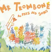 Conte musical: Mr Trombone au pays des sons (enfants 3-10 ans)_Pourrières