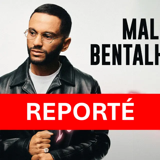 (Reporté) Spectacle : Malik Bentalha_Angers