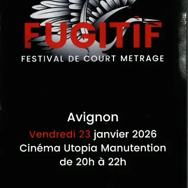 Fugitif, festival de court-métrage_Avignon