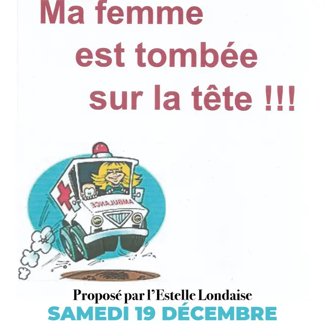 Théâtre : Ma femme est tombée sur la tête proposé par l'Estelle Londaise_La Londe-les-Maures