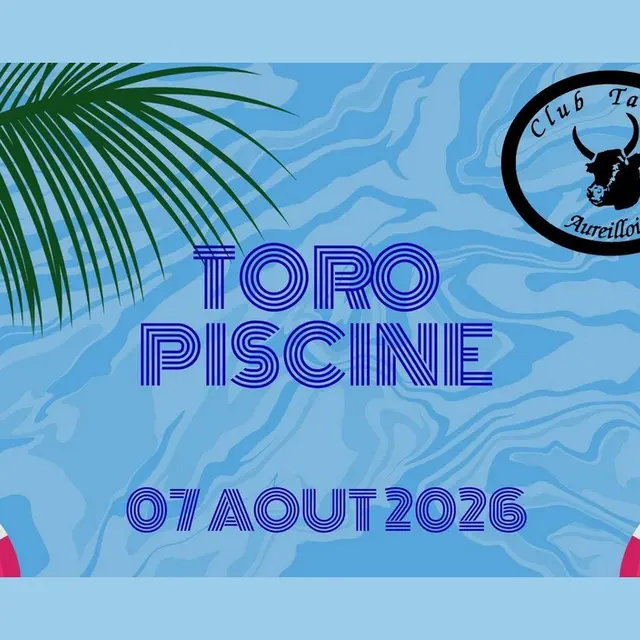 Toro piscine à Aureille 07.08.26