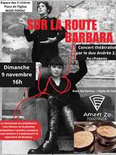 Concert théâtralisé : Sur la route, Barbara