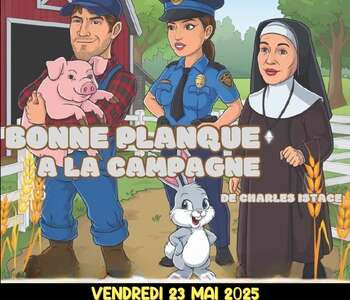 COMÉDIE - LA BONNE PLANQUE À LA CAMPAGNE