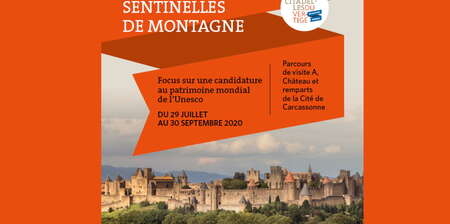EXPO - LA CITÉ DE CARCASSONNE ET SES CHATEAUX SENTINELLES DE MONTAGNE EXPO - LA CITÉ DE CARCASSONNE ET SES CHATEAUX SENTINELLES DE MONTAGNE