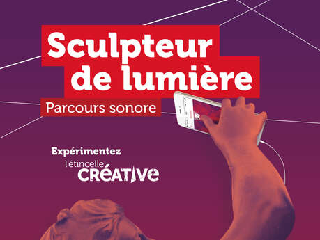 Parcours sonore conté "Sculpteurs de Lumière" Parcours sonore conté "Sculpteurs de Lumière"