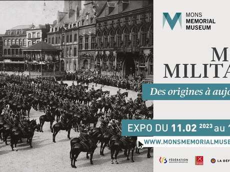 Exposition "Du château comtal au commandement provincial, dix siècles de présence militaire à Mons"