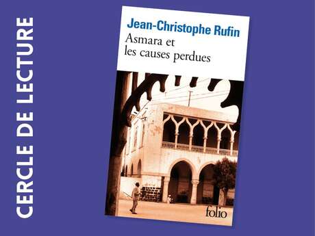 Cercle de lecture : Jean-Christophe Rufin Cercle de lecture : Jean-Christophe Rufin