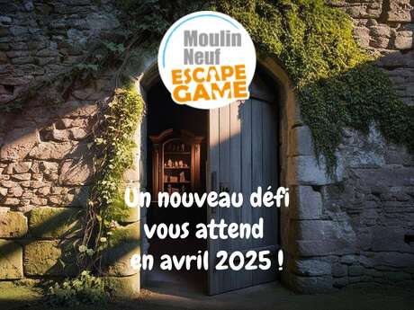 "Moulin Neuf Escape Game" Nouveauté 2025 !