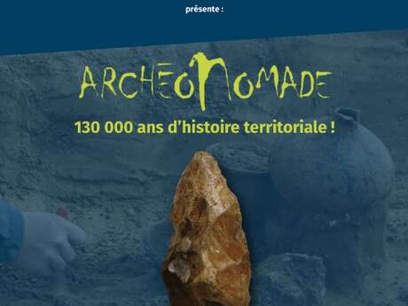 Archéonomade : 130 000 ans d'histoire territoriale !