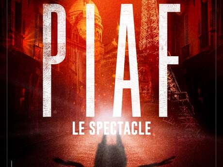 Piaf ! Le Spectacle