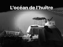 L'OCEAN DE L'HUITRE