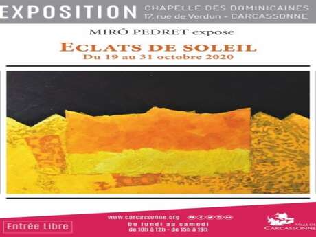 EXPOSITION - MIRO PEDRET - ECLATS DE SOLEIL EXPOSITION - MIRO PEDRET - ECLATS DE SOLEIL