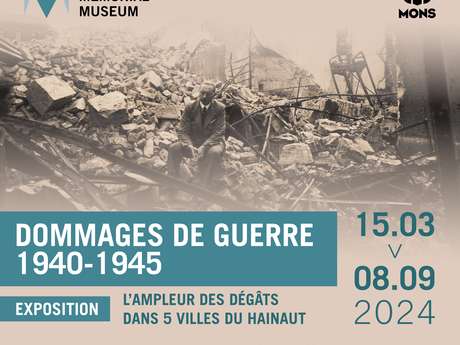 Mons Memorial Museum - Dommages de guerre 1940-1945