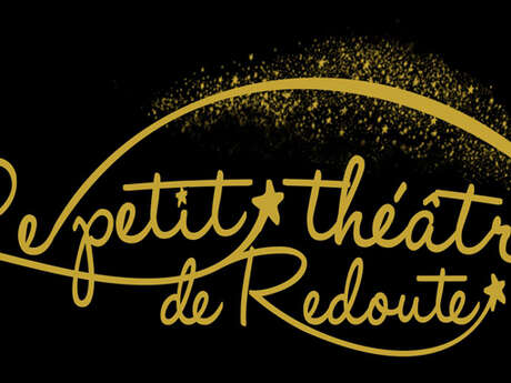 Le Petit Théâtre de Redoute