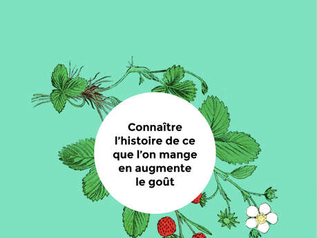 Connaitre l'histoire de ce que l'on mange en augmente le goût