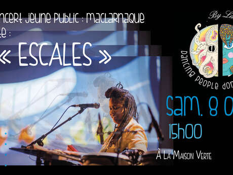 Maclarnaque presents "Escales" Film-concert for young audiences Maclarnaque presents "Escales" Film-concert for young audiences