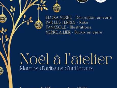 Noël à l'Atelier - Marché d'artisans d'art locaux
