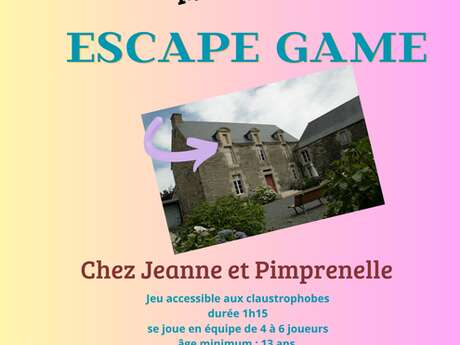 Escape-Game : Chez Jeanne et Pimprenelle
