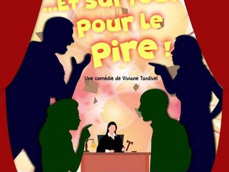 Théâtre « Et surtout pour le pire »