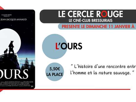 Cinéma - Le Cercle Rouge "L'ours"