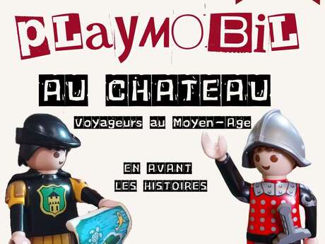 Château de Saint Mesmin - Voyageurs au Moyen-Âge, façon Playmobil®