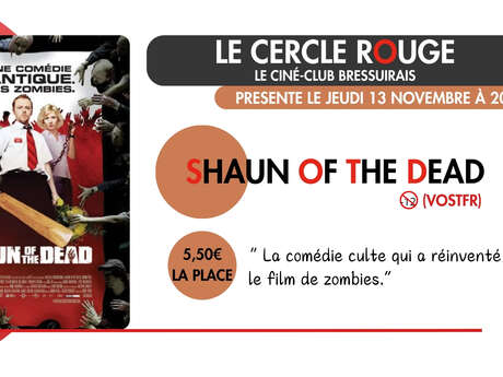 Cinéma - Le Cercle Rouge "Shaun of the dead"
