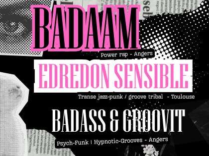 Concert - BADAAM + Edredon Sensible + Badass & Grouvit