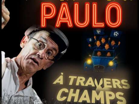 Spectacle - Paulo à travers champs