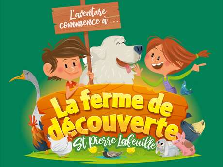 La ferme de Découverte Saint Pierre Lafeuille