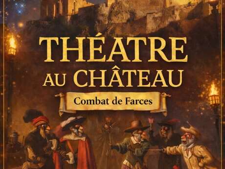 Châteaux en Fête - Château de Beynac - «  Théâtre au Château »