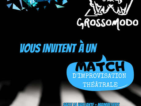 Match d'improvisation : Les Vitraux Glycérines VS Les Grossomodo d'Orléans Match d'improvisation : Les Vitraux Glycérines VS Les Grossomodo d'Orléans