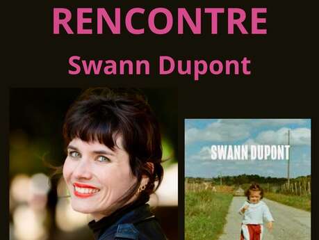 RENCONTRE AVEC SWANN DUPONT