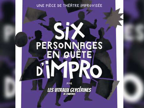 Spectacle d'impro « Six personnages en quête d'impro »