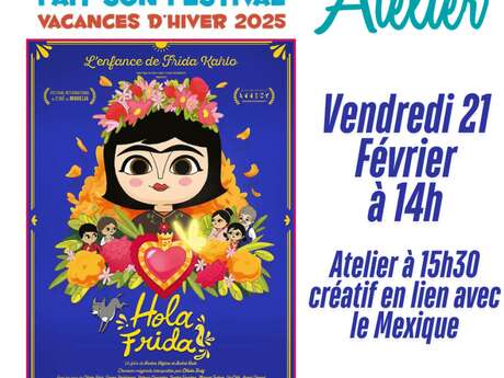 Festival ciné pour les enfants : Film Hola Frida + atelier en lien avec le Mexique