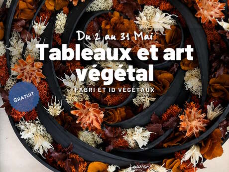 Exposition - Tableaux et Art Végétal