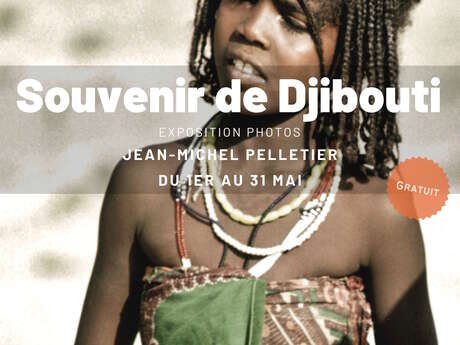 Exposition photographique : Souvenir de Djibouti