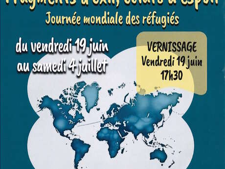 Exposition - Fragments d'Exil, Eclats d'Espoir