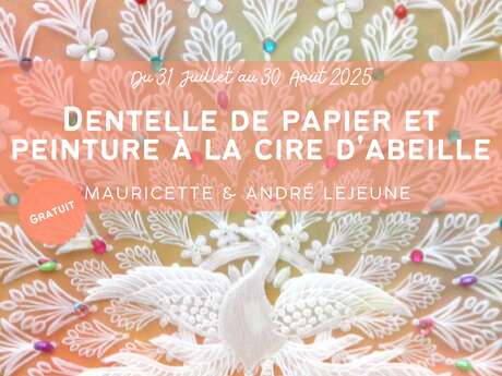 Exposition - Dentelle de papier et peinture à la cire d'abeille